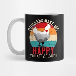 Chickens Make Me Happy You Not So Much Mug